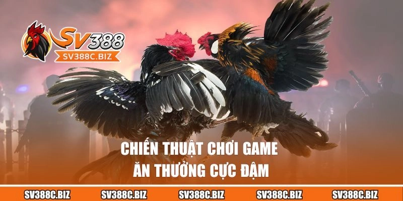 Chiến thuật chơi game ăn thưởng cực đậm