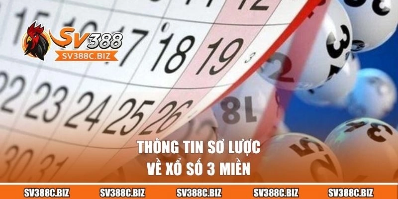Thông tin sơ lược về xổ số 3 miền