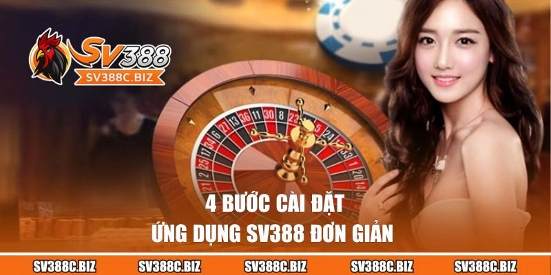 4 bước cài đặt ứng dụng SV388 đơn giản