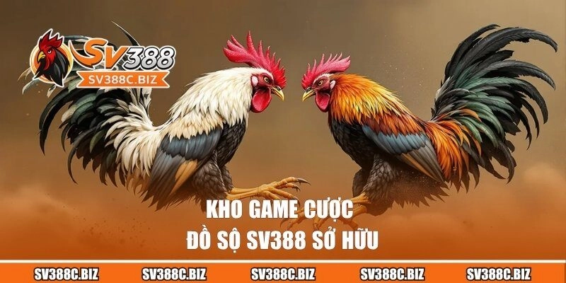 Kho game cược đồ sộ SV388 sở hữu