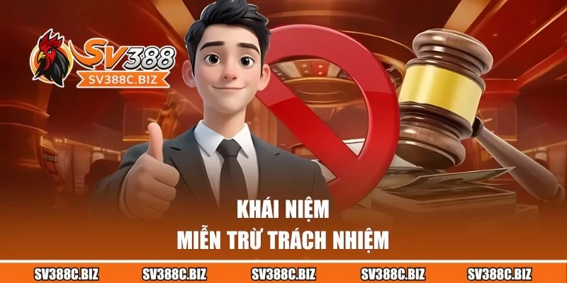 Miễn trừ trách nhiệm là gì?