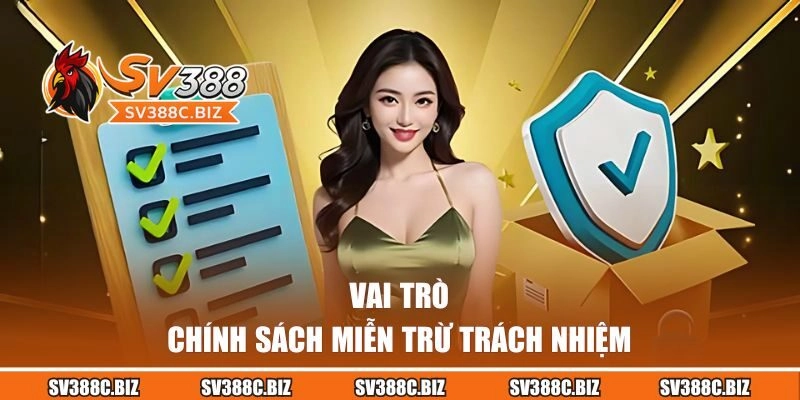 Vai trò của miễn trách nhiệm