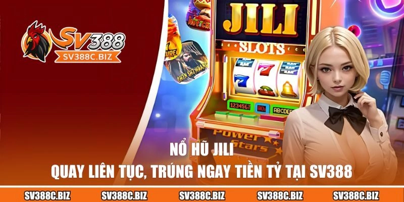 Nổ Hũ JILI