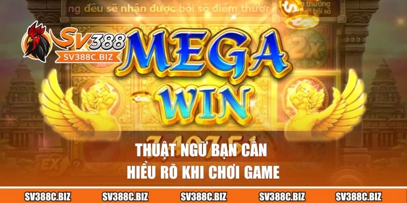 Thuật ngữ bạn cần hiểu rõ khi chơi game