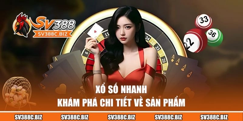 Khám phá về xổ số nhanh SV388
